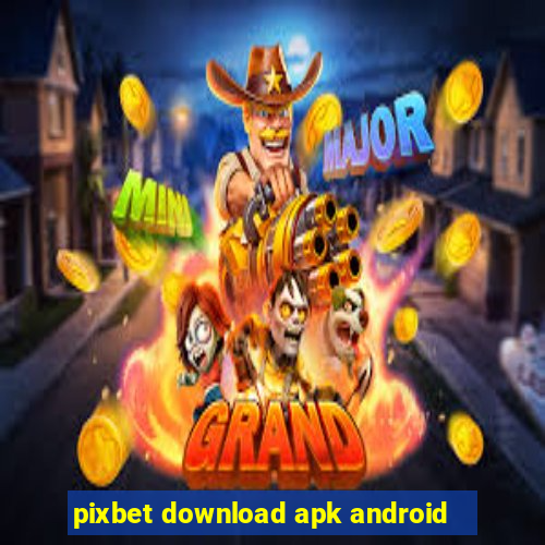 pixbet download apk android